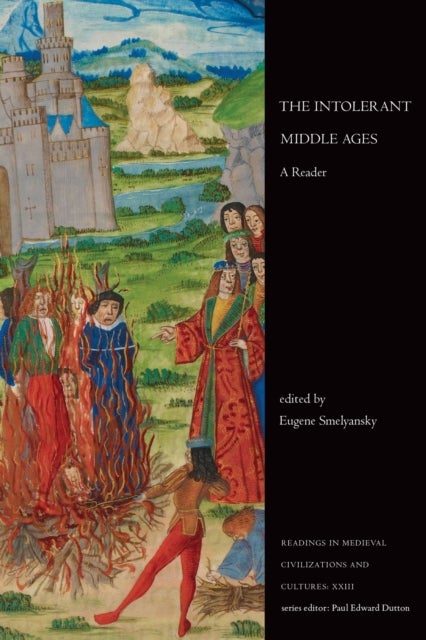 The Intolerant Middle Ages - A Reader