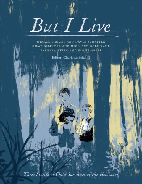 But I Live - Three Stories of Child Survivors of the Holocaust