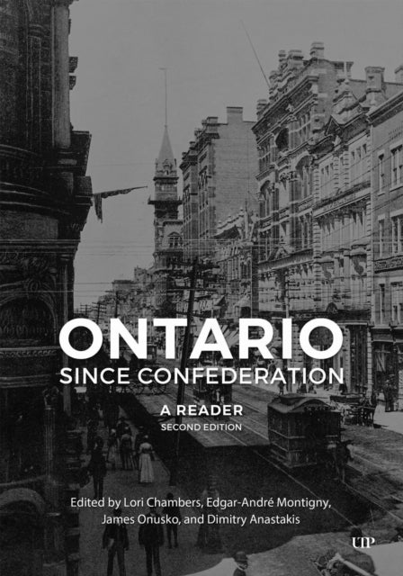 Ontario Since Confederation - A Reader, Second Edition