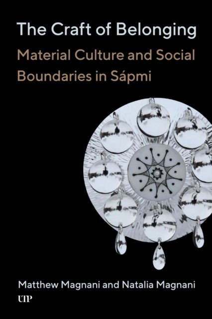 The Craft of Belonging - Material Culture and Social Boundaries in Sapmi