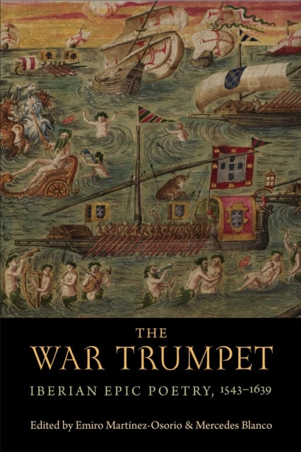 The War Trumpet - Iberian Epic Poetry, 1543-1639