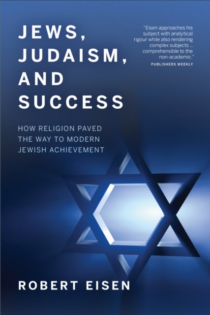 Jews, Judaism, and Success - How Religion Paved the Way to Modern Jewish Achievement