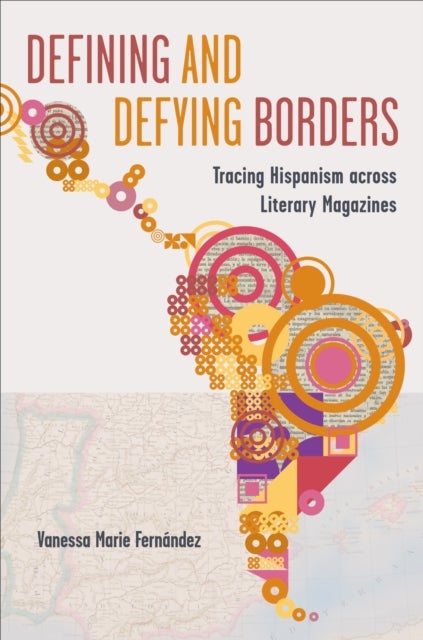Defining and Defying Borders - Tracing Hispanism Across Literary Magazines