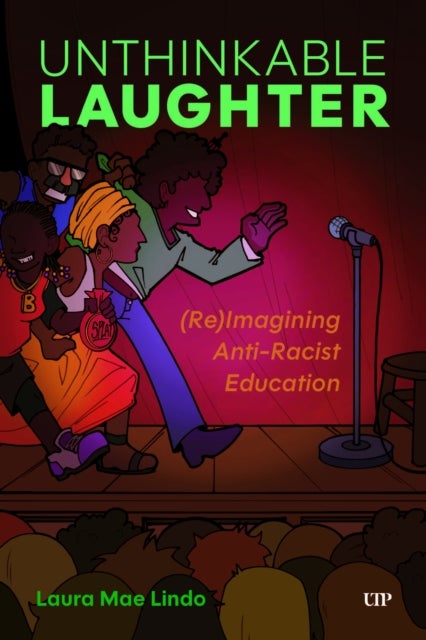 Unthinkable Laughter - (Re)Imagining Anti-Racist Education
