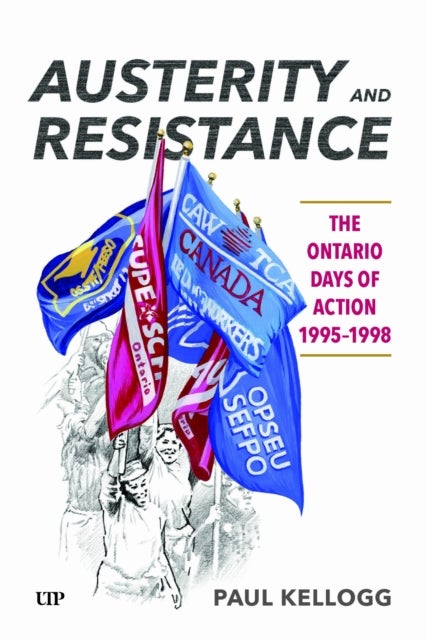 Austerity and Resistance - The Ontario Days of Action, 1995-1998