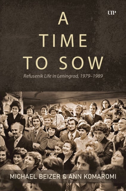 A Time to Sow - Refusenik Life in Leningrad, 1979-1989