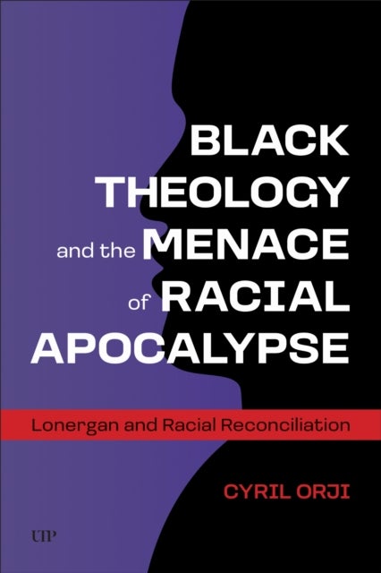 Black Theology and the Menace of Racial Apocalypse - Lonergan and Racial Reconciliation