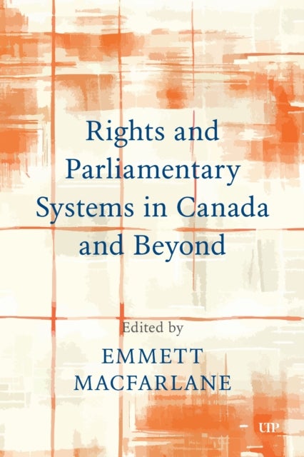 Rights and Parliamentary Systems in Canada and Beyond