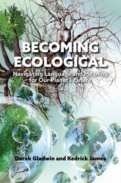 Becoming Ecological - Navigating Language and Meaning for Our Planet's Future