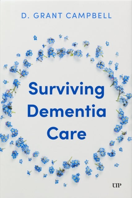 Surviving Dementia Care - The Realities of Caregiving
