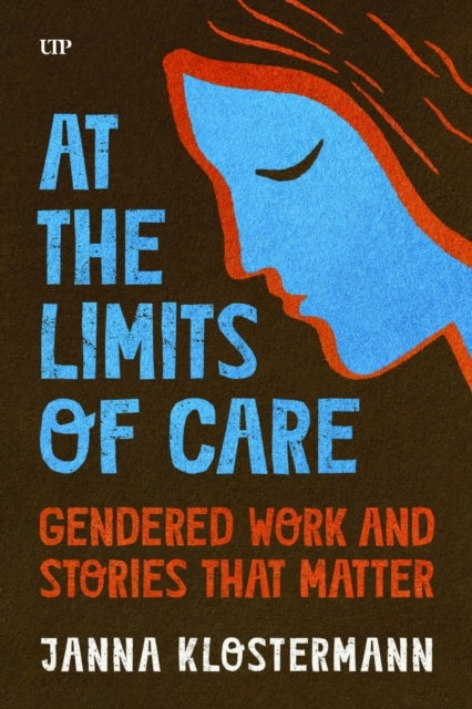 At the Limits of Care - Gendered Work and Stories That Matter