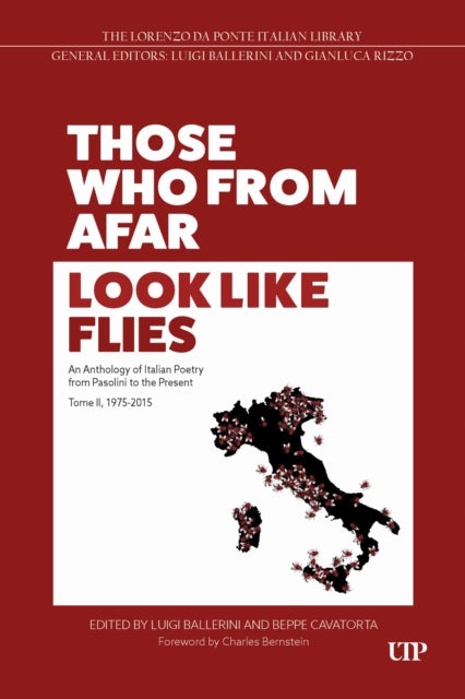 Those Who from Afar Look Like Flies - An Anthology of Italian Poetry from Pasolini to the Present, TOME II, 1975-2015