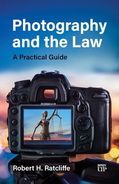 Photography and the Law - A Practical Guide