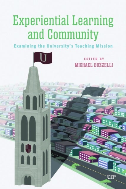 Experiential Learning and Community - Examining the University's Teaching Mission