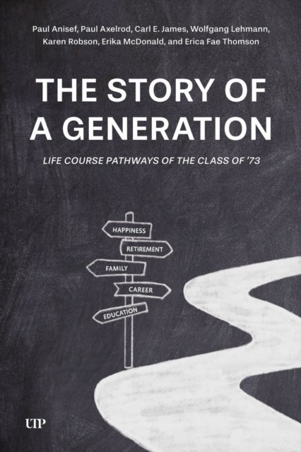 The Story of a Generation - Life Course Pathways of the Class of '73
