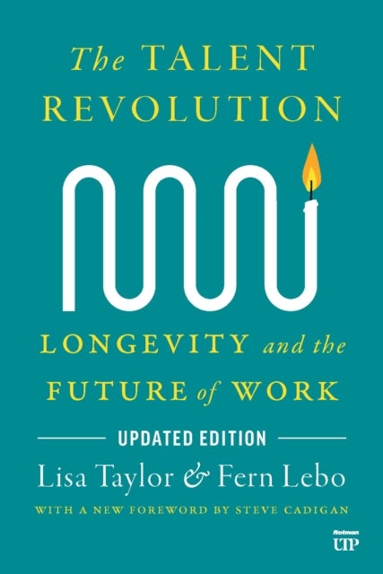 The Talent Revolution - Longevity and the Future of Work, Updated Edition