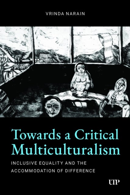 Towards a Critical Multiculturalism - Inclusive Equality and the Accommodation of Difference