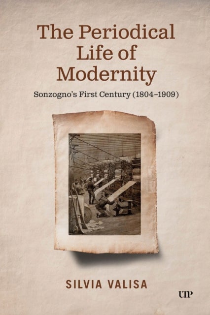 The Periodical Life of Modernity - Sonzogno's First Century (1804-1909)