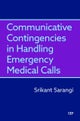 Communicative Contingencies in Handling Emergency Medical Calls