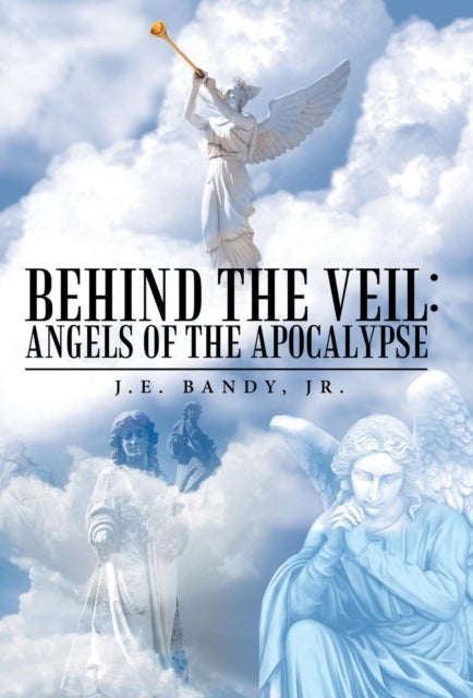 Behind the Veil - Angels of the Apocalypse