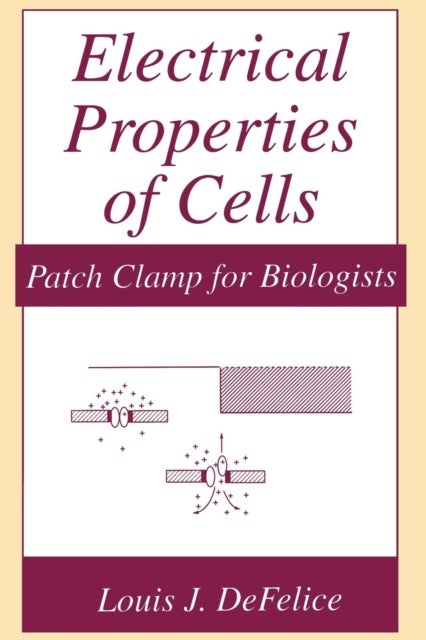 Electrical Properties of Cells - Patch Clamp for Biologists