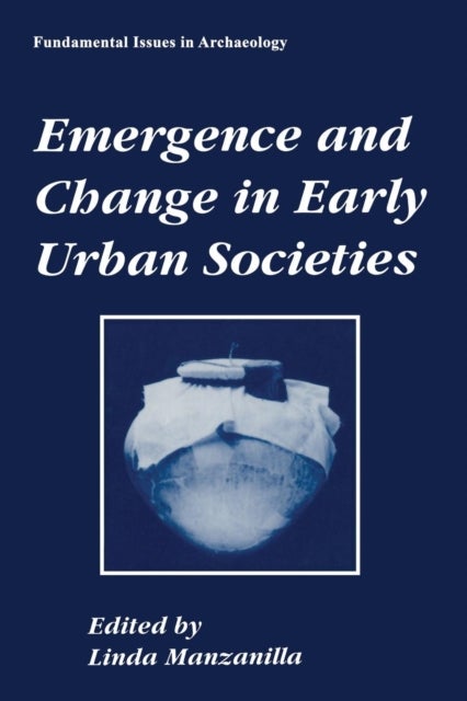 Emergence and Change in Early Urban Societies