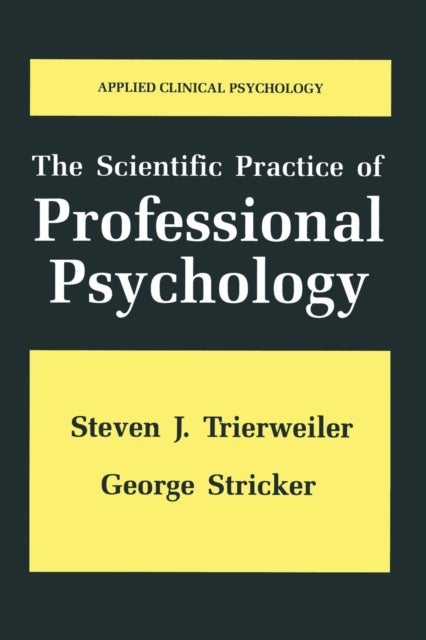 The Scientific Practice of Professional Psychology