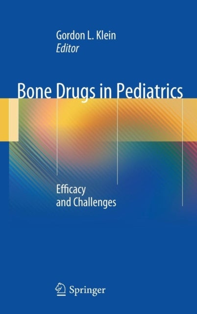Bone Drugs in Pediatrics - Efficacy and Challenges