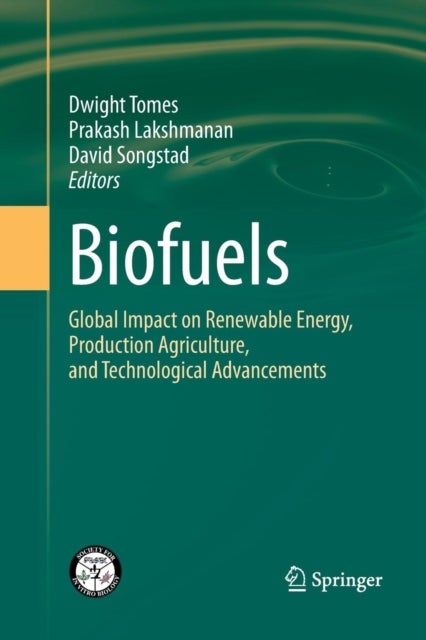 Biofuels - Global Impact on Renewable Energy, Production Agriculture, and Technological Advancements