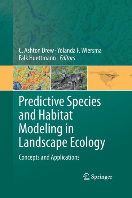 Predictive Species and Habitat Modeling in Landscape Ecology - Concepts and Applications