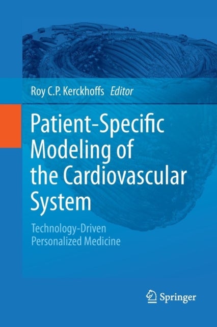 Patient-Specific Modeling of the Cardiovascular System - Technology-Driven Personalized Medicine