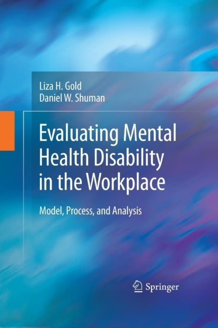 Evaluating Mental Health Disability in the Workplace - Model, Process, and Analysis