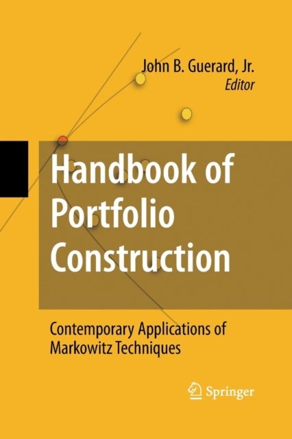 Handbook of Portfolio Construction - Contemporary Applications of Markowitz Techniques