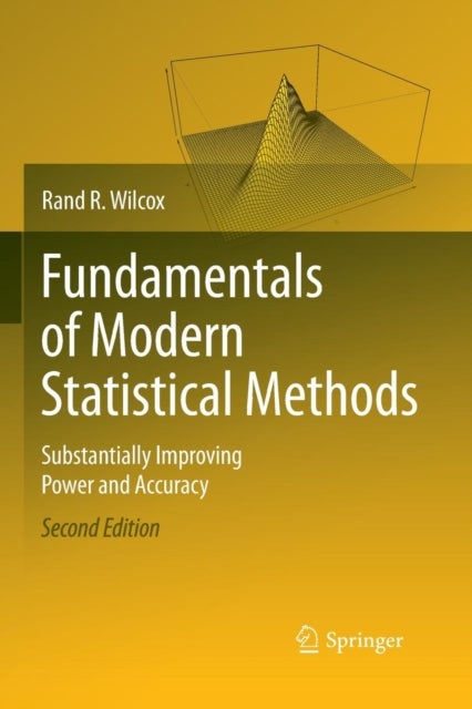 Fundamentals of Modern Statistical Methods - Substantially Improving Power and Accuracy