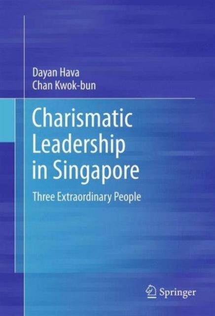 Charismatic Leadership in Singapore - Three Extraordinary People