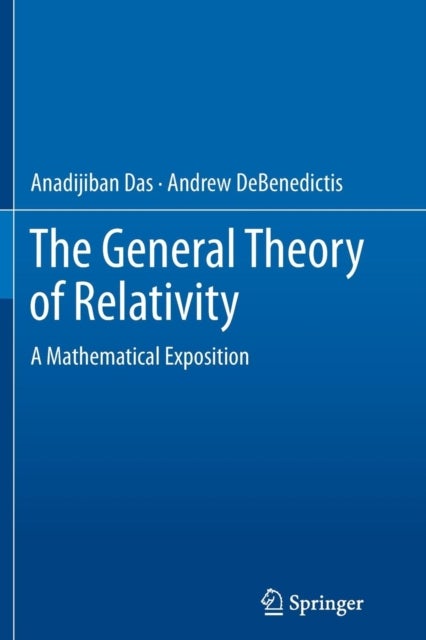 The General Theory of Relativity - A Mathematical Exposition