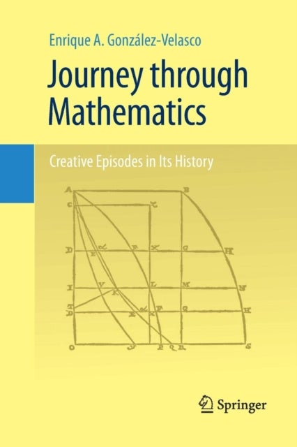 Journey through Mathematics - Creative Episodes in Its History