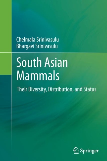 South Asian Mammals - Their Diversity, Distribution, and Status
