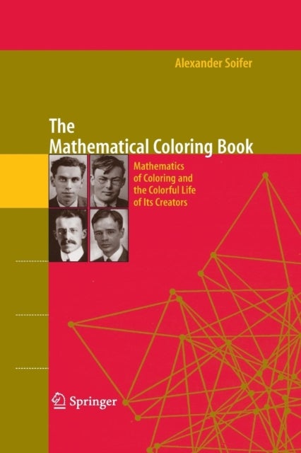 The Mathematical Coloring Book - Mathematics of Coloring and the Colorful Life of its Creators