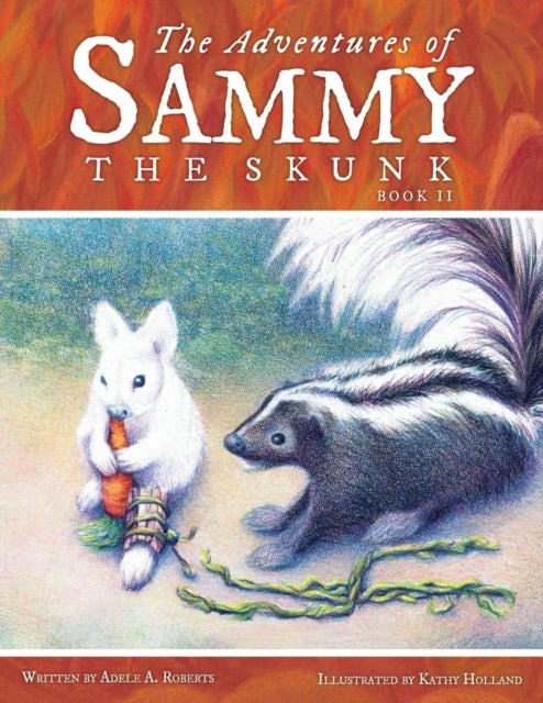 The Adventures of Sammy the Skunk - Book 2