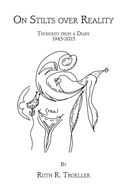 On Stilts over Reality - Thoughts from a Diary 1943-2015