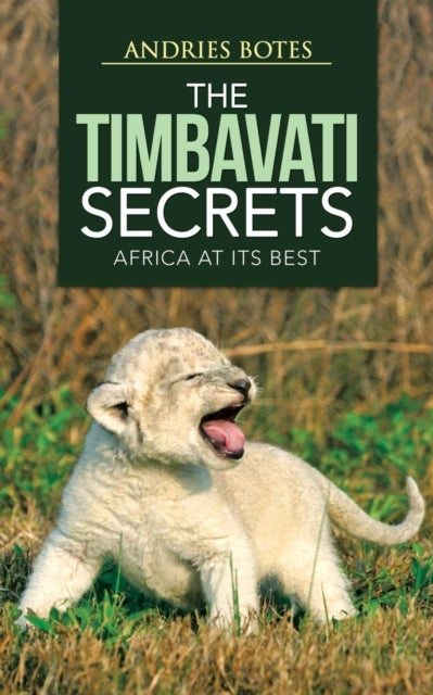 The Timbavati Secrets - Africa at Its Best