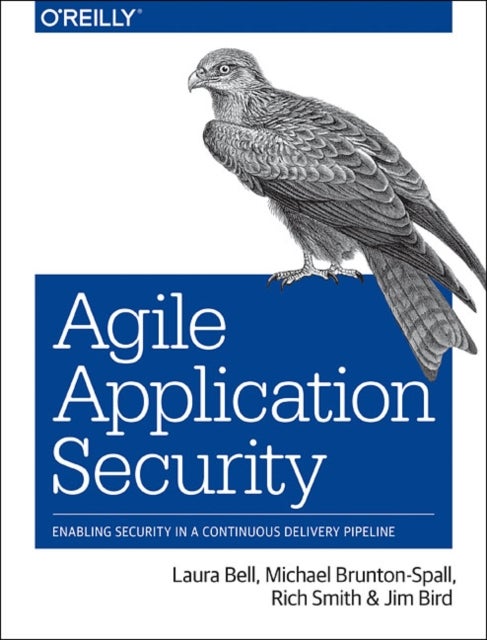 Agile Application Security - Enabling Security in a Continuous Delivery Pipeline