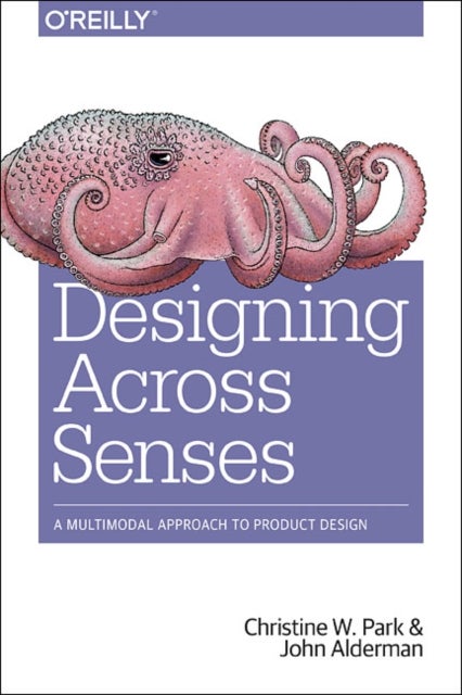 Designing Across Senses - A Multimodal Approach to Product Design