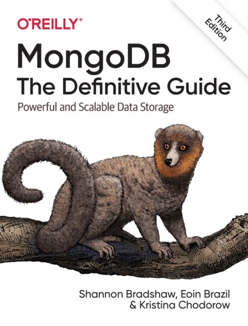 MongoDB: The Definitive Guide 3e - Powerful and Scalable Data Storage