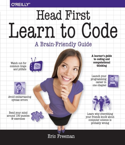 Head First Learn to Code - A Learner's Guide to Coding and Computational Thinking