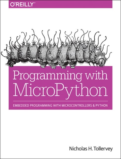 Programming with MicroPython - Embedded Programming with Microcontrollers and Python