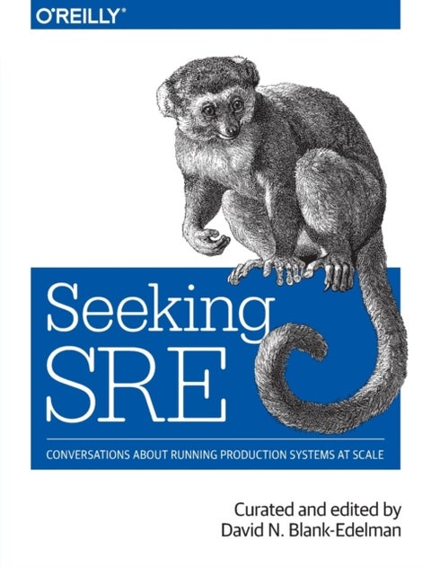 Seeking SRE - Conversations about running production systems at scale