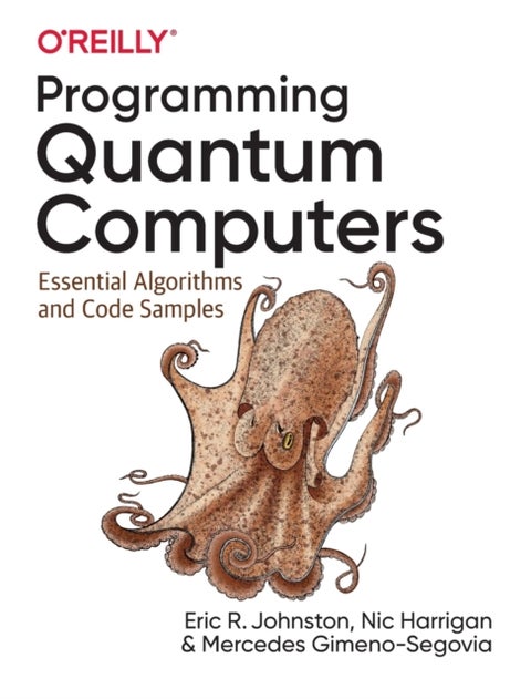 Programming Quantum Computers - Essential Algorithms and Code Samples