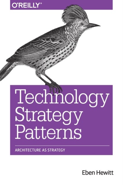 Technology Strategy Patterns - Analyzing and Communicating Architectural Decisions